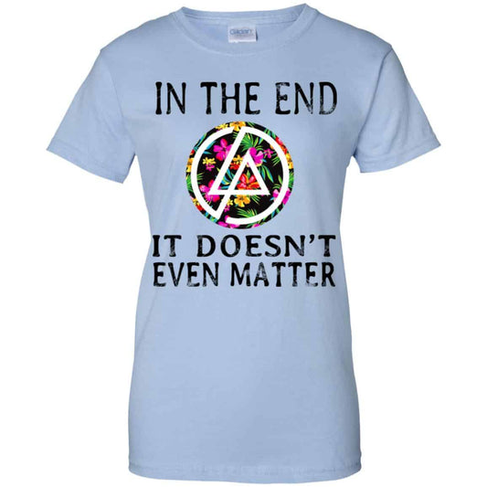 
	Linkin Park: In The End It Doesn’t Even Matter T-Shirts, Hoodie, Tank