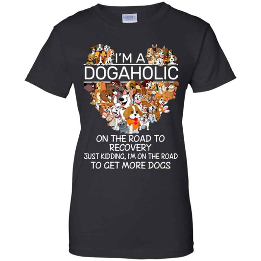 
	I’m A Dogaholic On The Road To Recovery T-Shirts, Hoodie, Tank