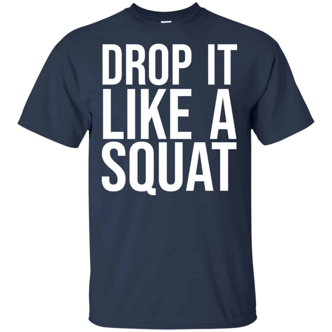 Drop It Like A Squat Shirt, Hoodie, Tank