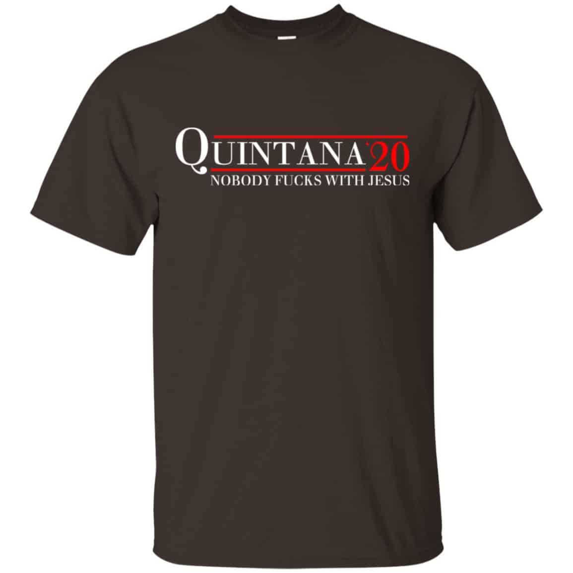 Quintana 2020 Nobody Fucks With Jesus T-Shirts, Hoodie, Tank