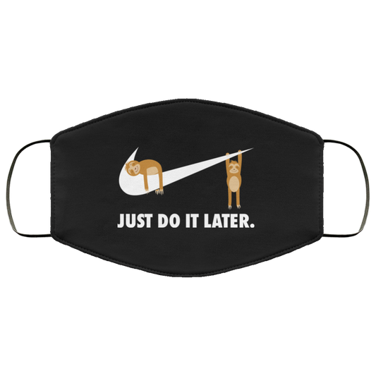 
	Sloth Just Do It Later Face Mask