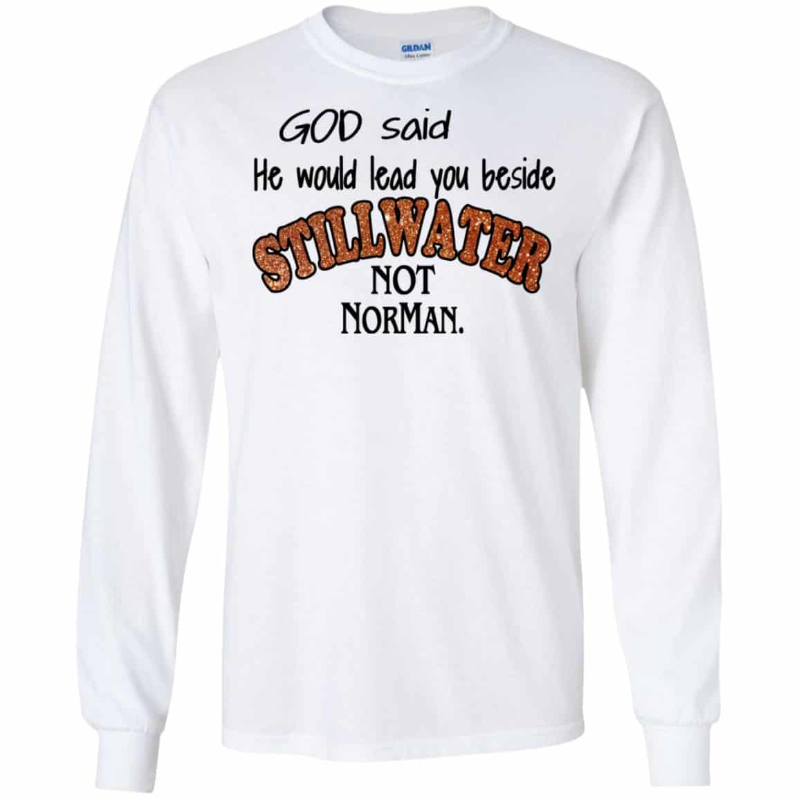 God Said He Would Lead You Beside Still Water Not Norman T-Shirts, Hoodie, Tank