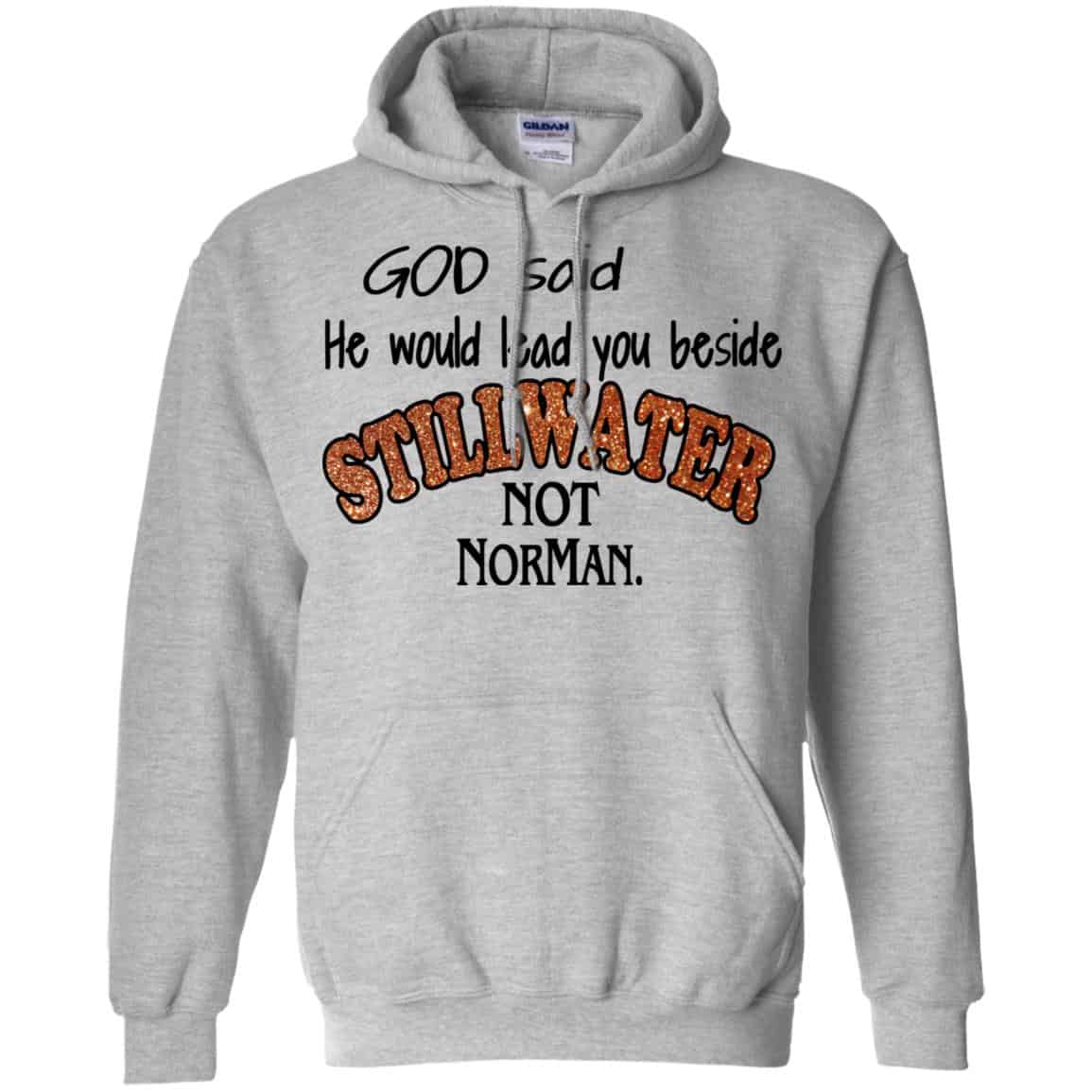 God Said He Would Lead You Beside Still Water Not Norman T-Shirts, Hoodie, Tank