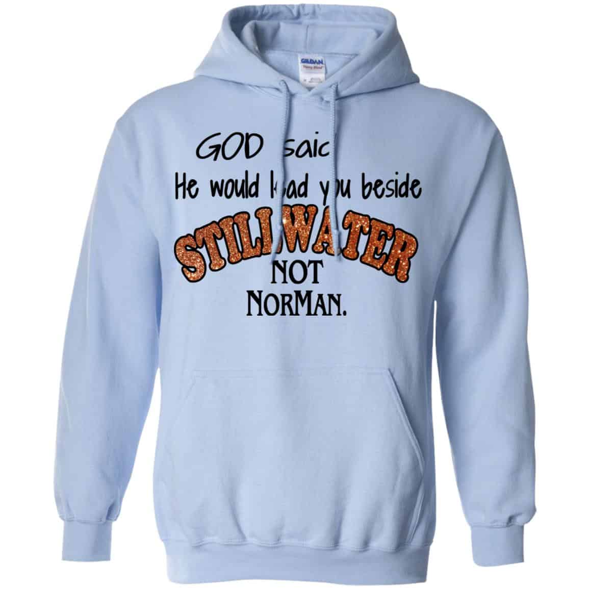 God Said He Would Lead You Beside Still Water Not Norman T-Shirts, Hoodie, Tank