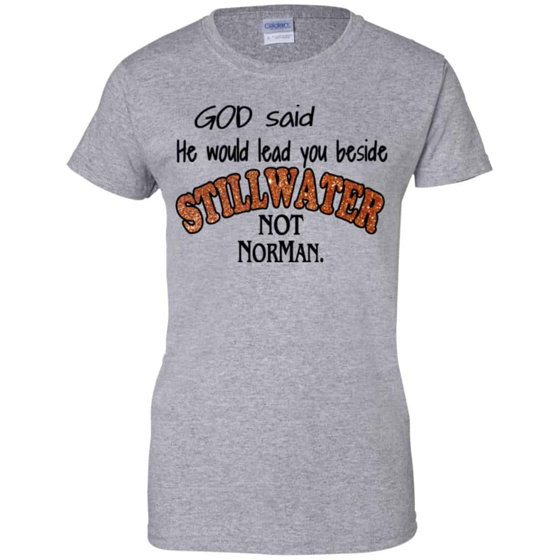God Said He Would Lead You Beside Still Water Not Norman T-Shirts, Hoodie, Tank