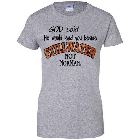 God Said He Would Lead You Beside Still Water Not Norman T-Shirts, Hoodie, Tank