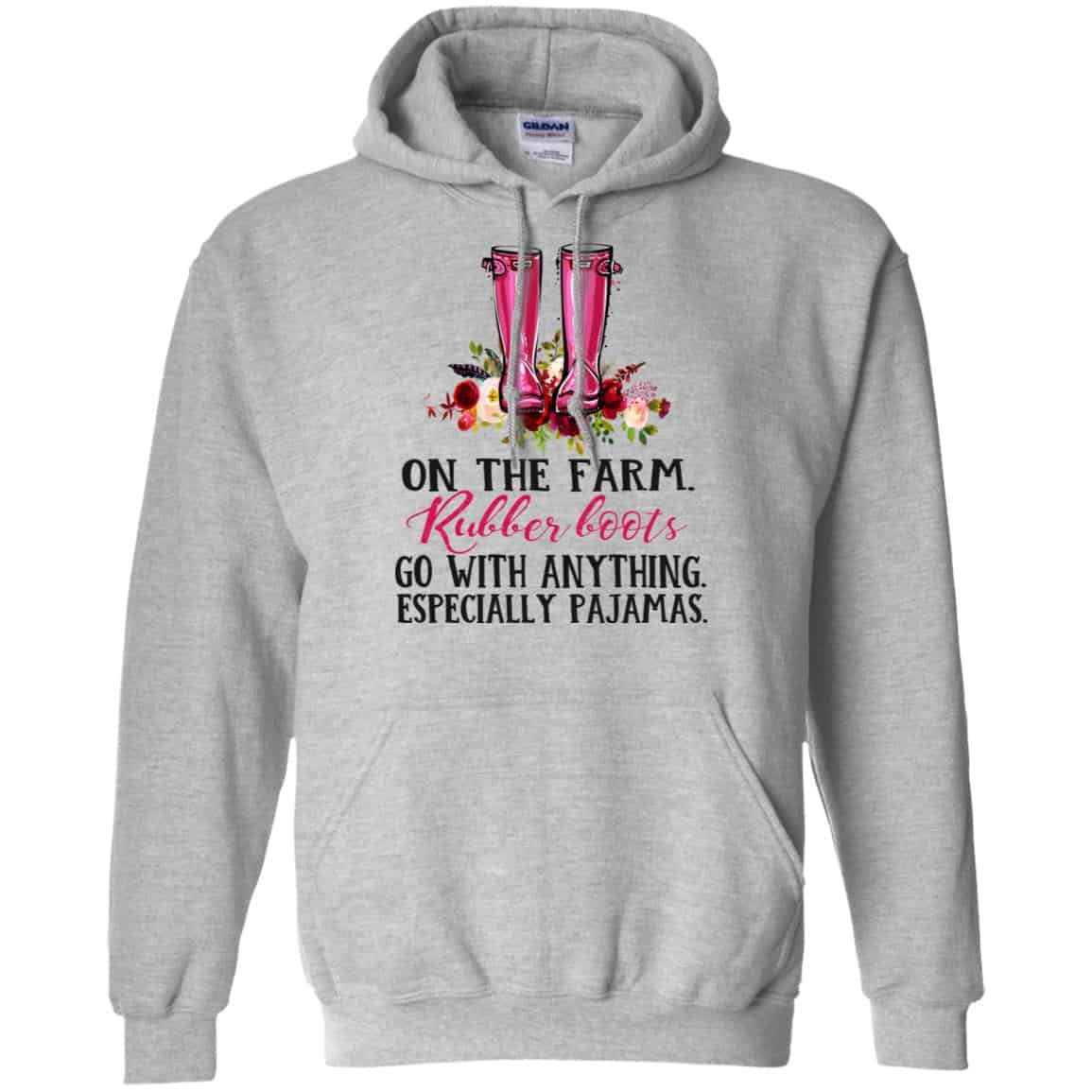 On The Farm Rubber Boots Go With Anything Especially Pajamas T-Shirts, Hoodie, Tank