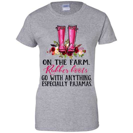 On The Farm Rubber Boots Go With Anything Especially Pajamas T-Shirts, Hoodie, Tank