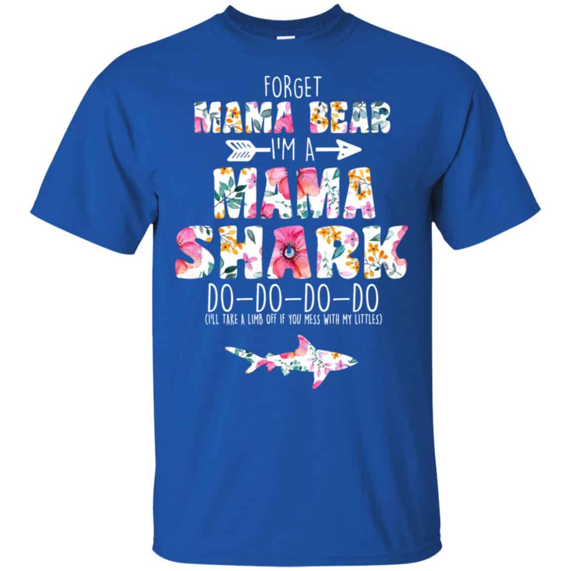 Forget Mama Bear I’m A Mama Shark Do Do Do Do Mother’s Day T-Shirts, Hoodie, Tank