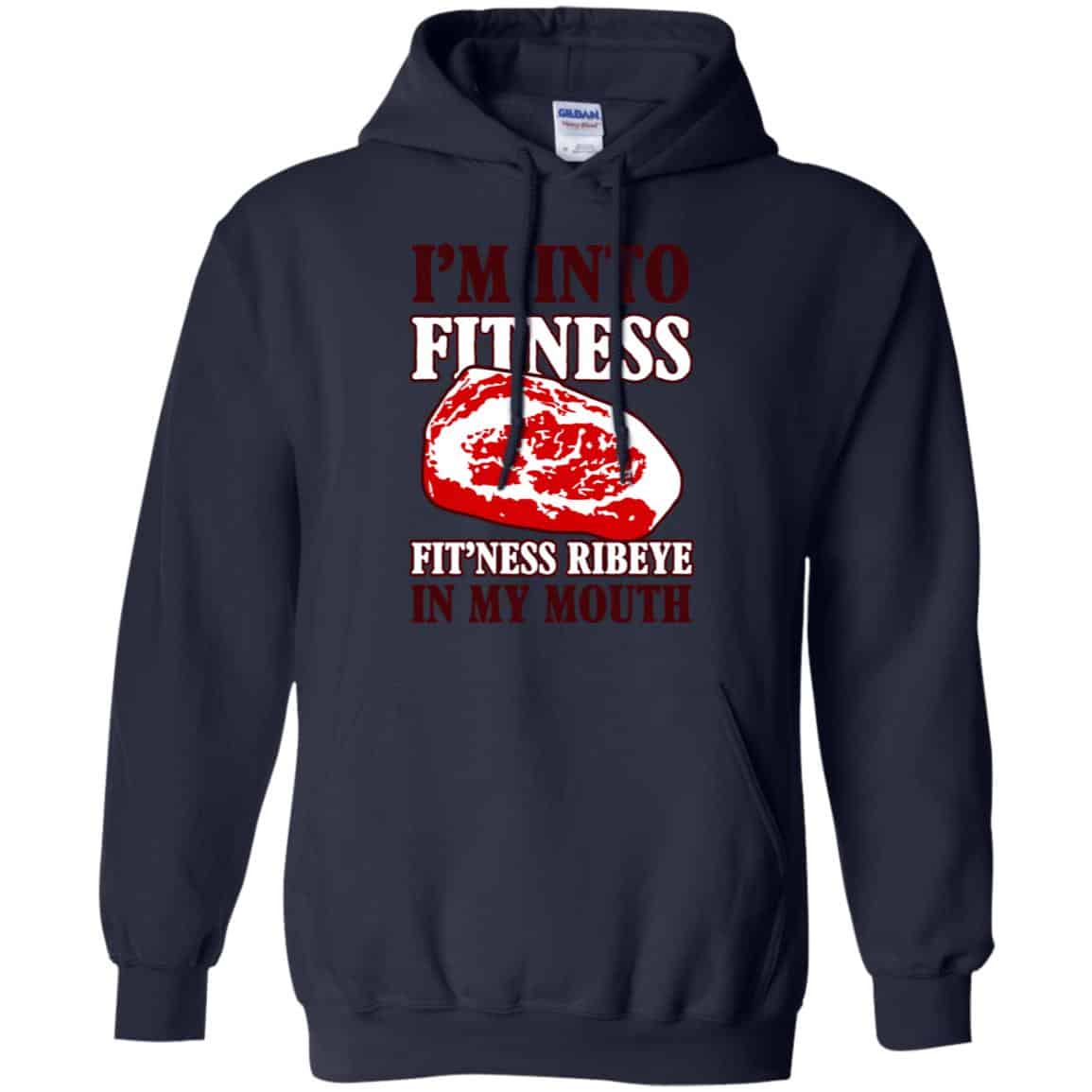 I’m Into Fitness Fit’ness Ribeye In My Mouth T-Shirts, Hoodie, Tank