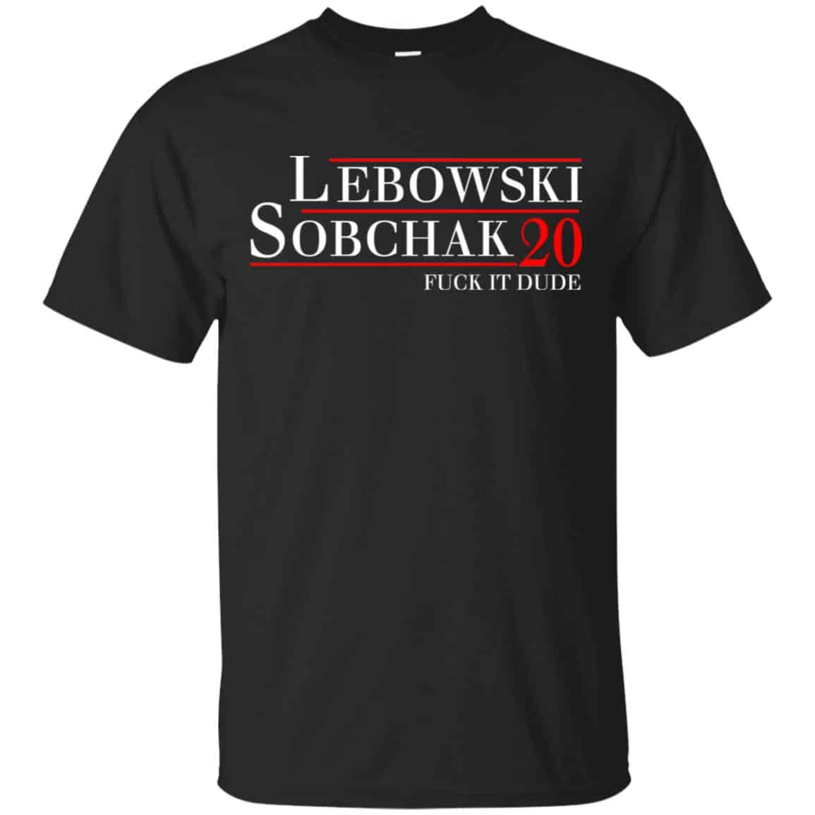Lebowski Sobchak 2020 Fuck It Dude T-Shirts, Hoodie, Tank