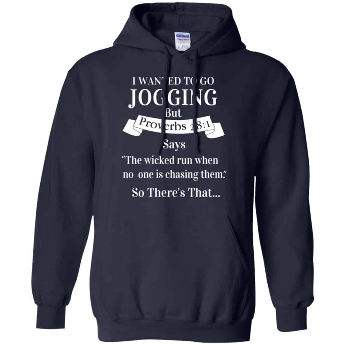I Wanted To Go Jogging But Proverbs 28:1 Says T-Shirts, Hoodie, Tank