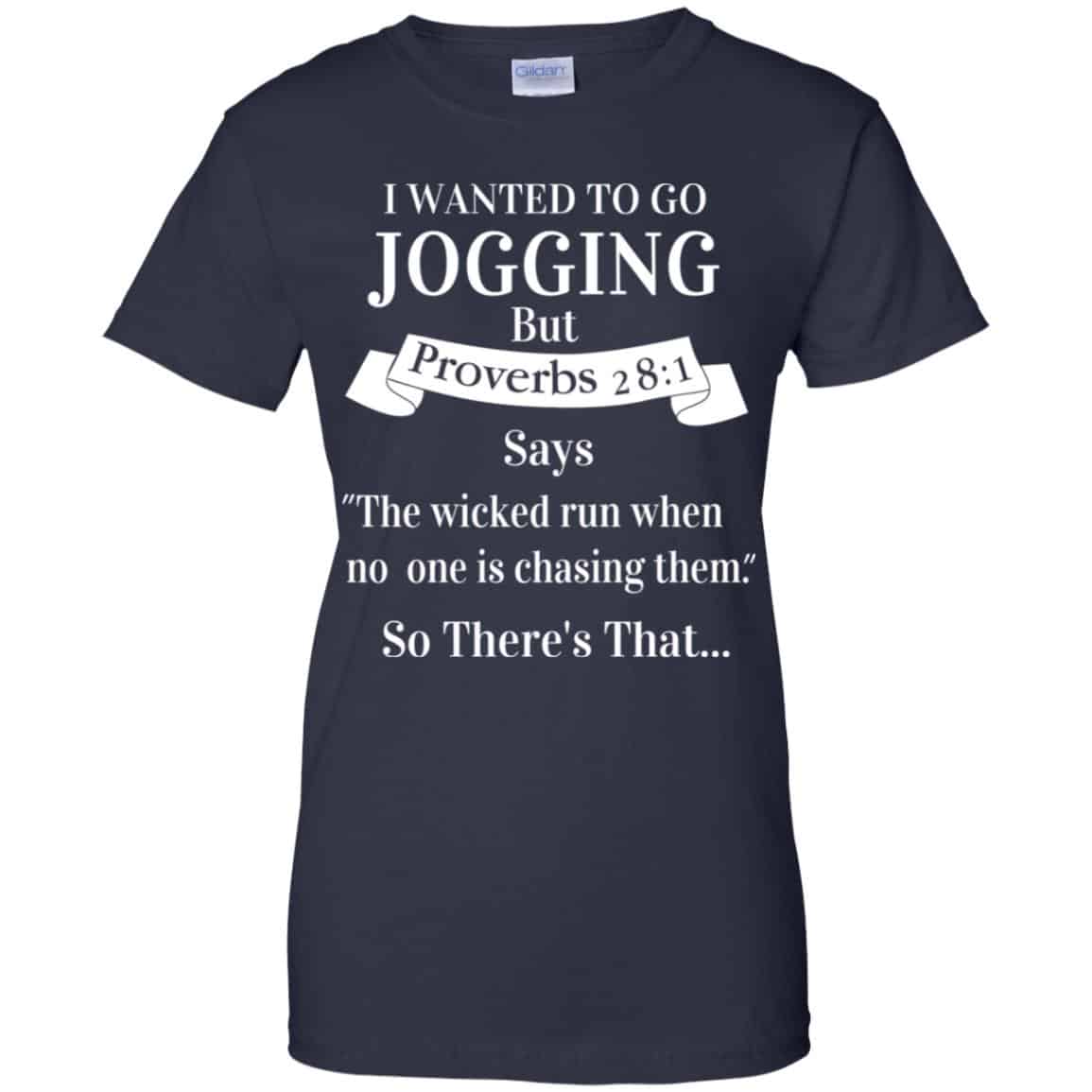 I Wanted To Go Jogging But Proverbs 28:1 Says T-Shirts, Hoodie, Tank