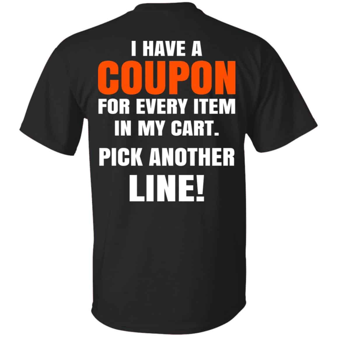 I Have A Coupon For Every Item In My Cart Pick Another Line T-Shirts, Hoodie, Tank