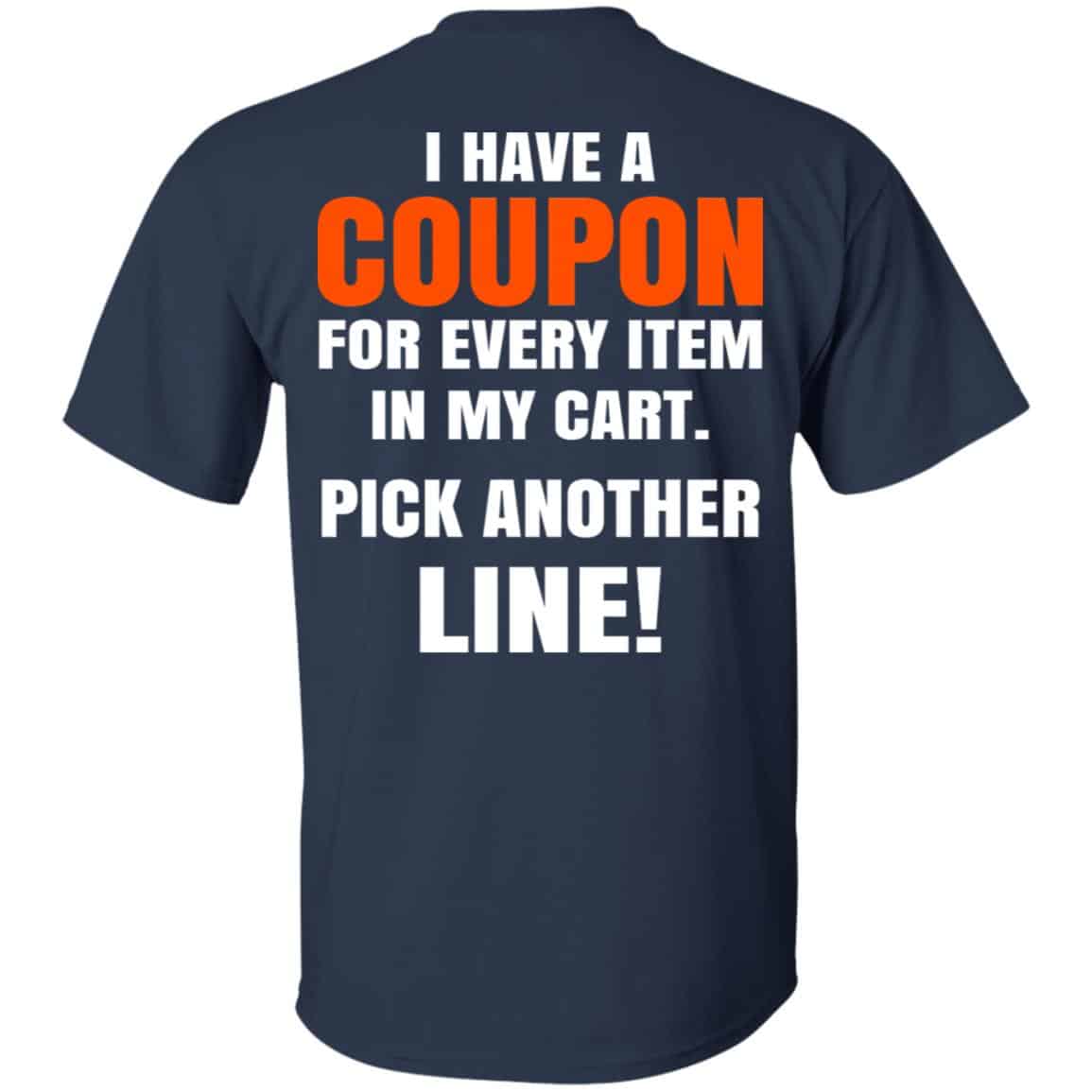 I Have A Coupon For Every Item In My Cart Pick Another Line T-Shirts, Hoodie, Tank