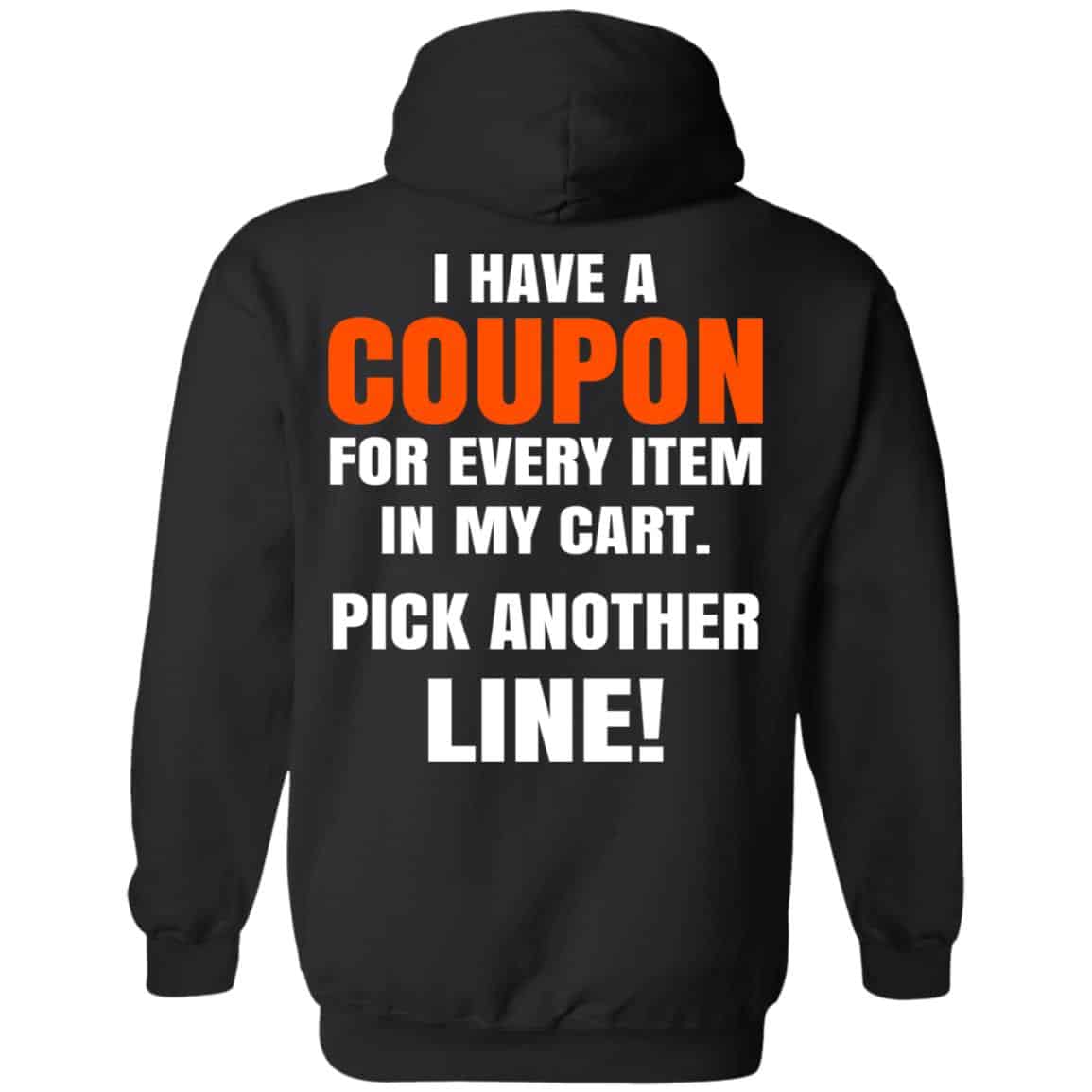 I Have A Coupon For Every Item In My Cart Pick Another Line T-Shirts, Hoodie, Tank