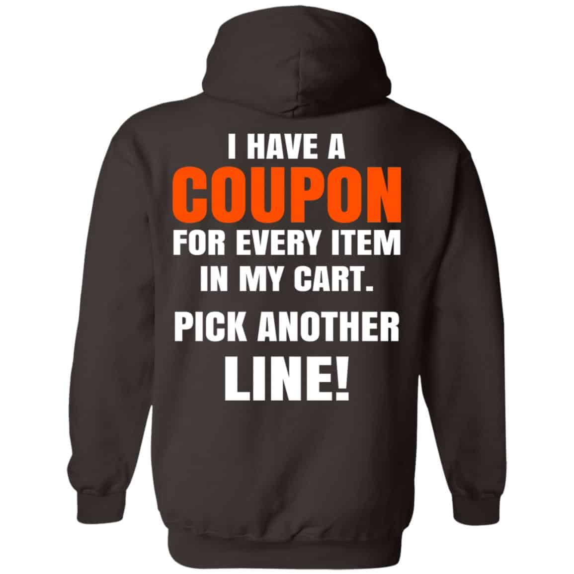 I Have A Coupon For Every Item In My Cart Pick Another Line T-Shirts, Hoodie, Tank