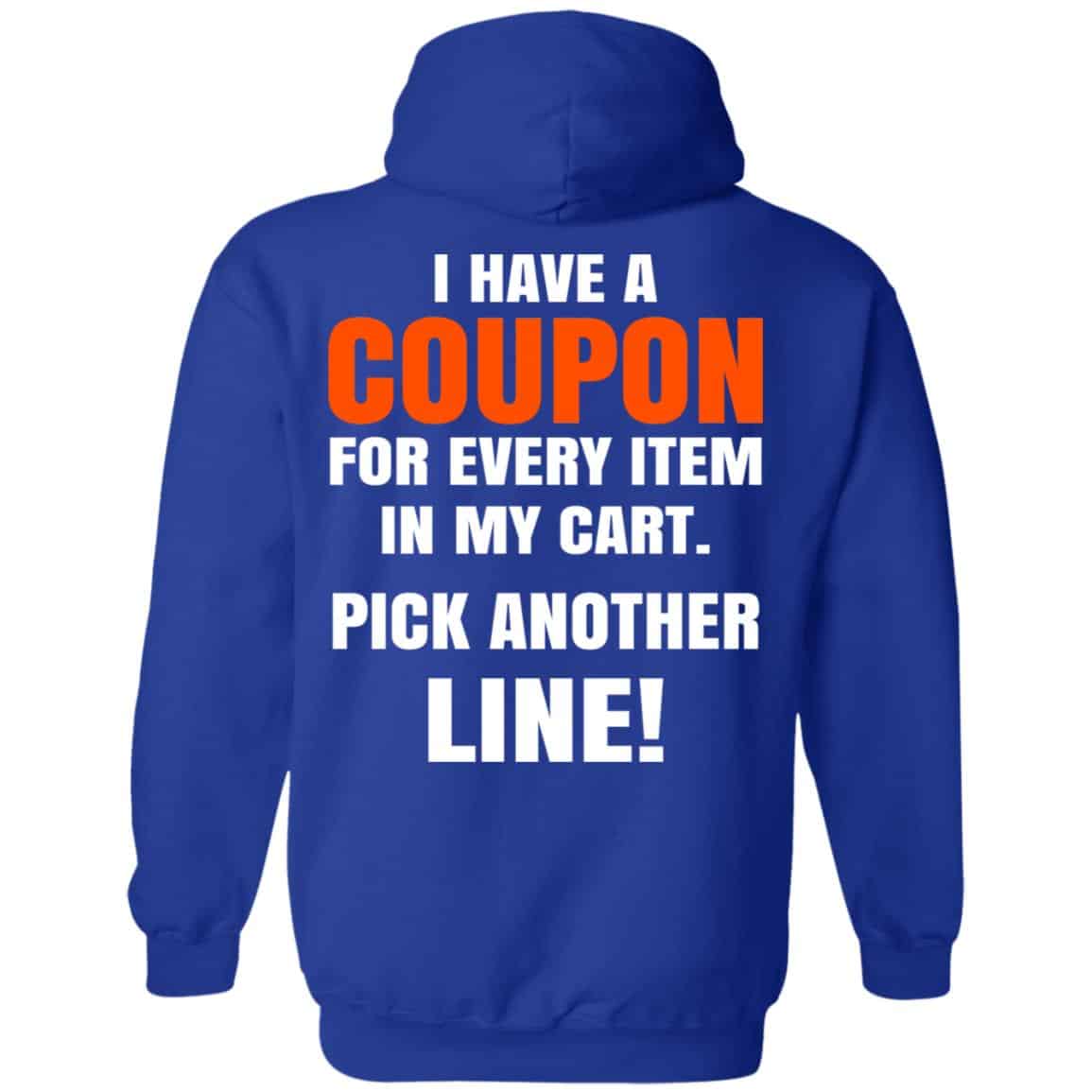 I Have A Coupon For Every Item In My Cart Pick Another Line T-Shirts, Hoodie, Tank