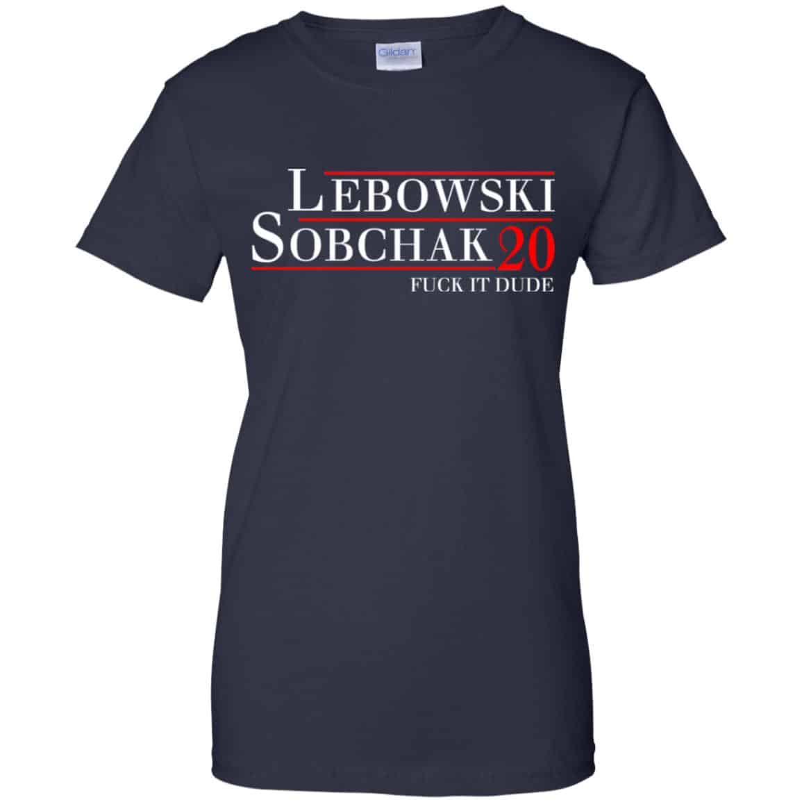 Lebowski Sobchak 2020 Fuck It Dude T-Shirts, Hoodie, Tank