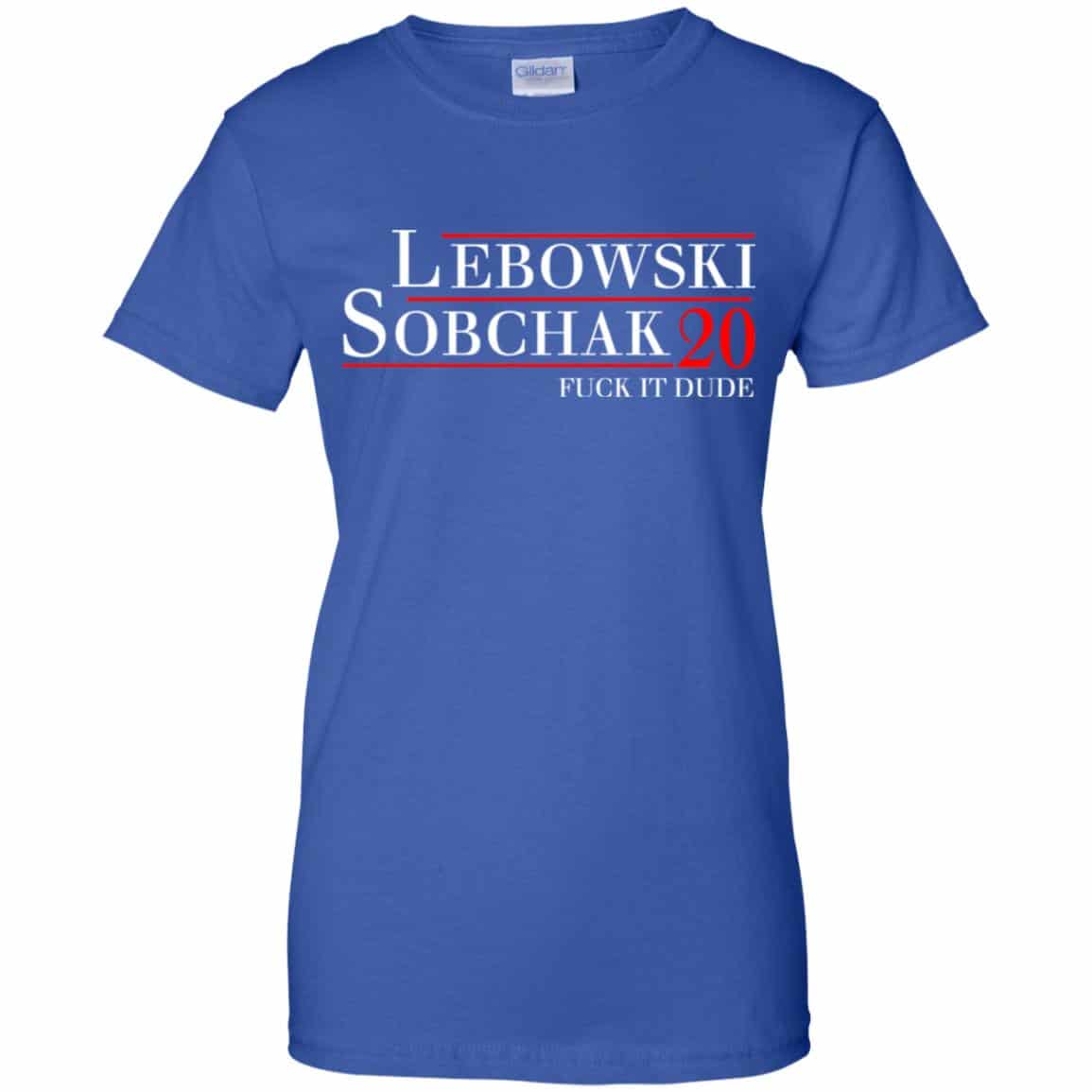 Lebowski Sobchak 2020 Fuck It Dude T-Shirts, Hoodie, Tank
