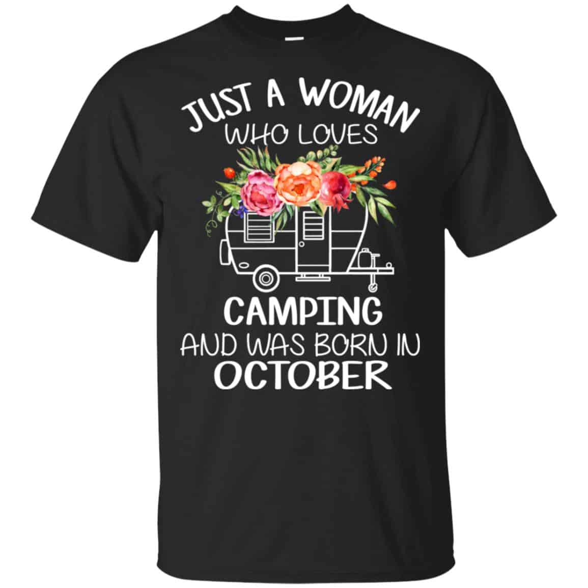 Just A Woman Who Loves Camping And Was Born In October T-Shirts, Hoodie, Tank
