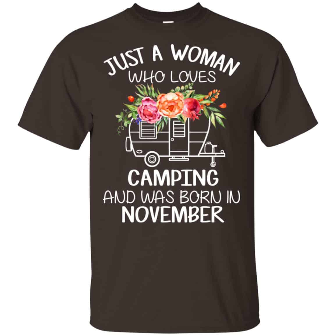 Just A Woman Who Loves Camping And Was Born In November T-Shirts, Hoodie, Tank