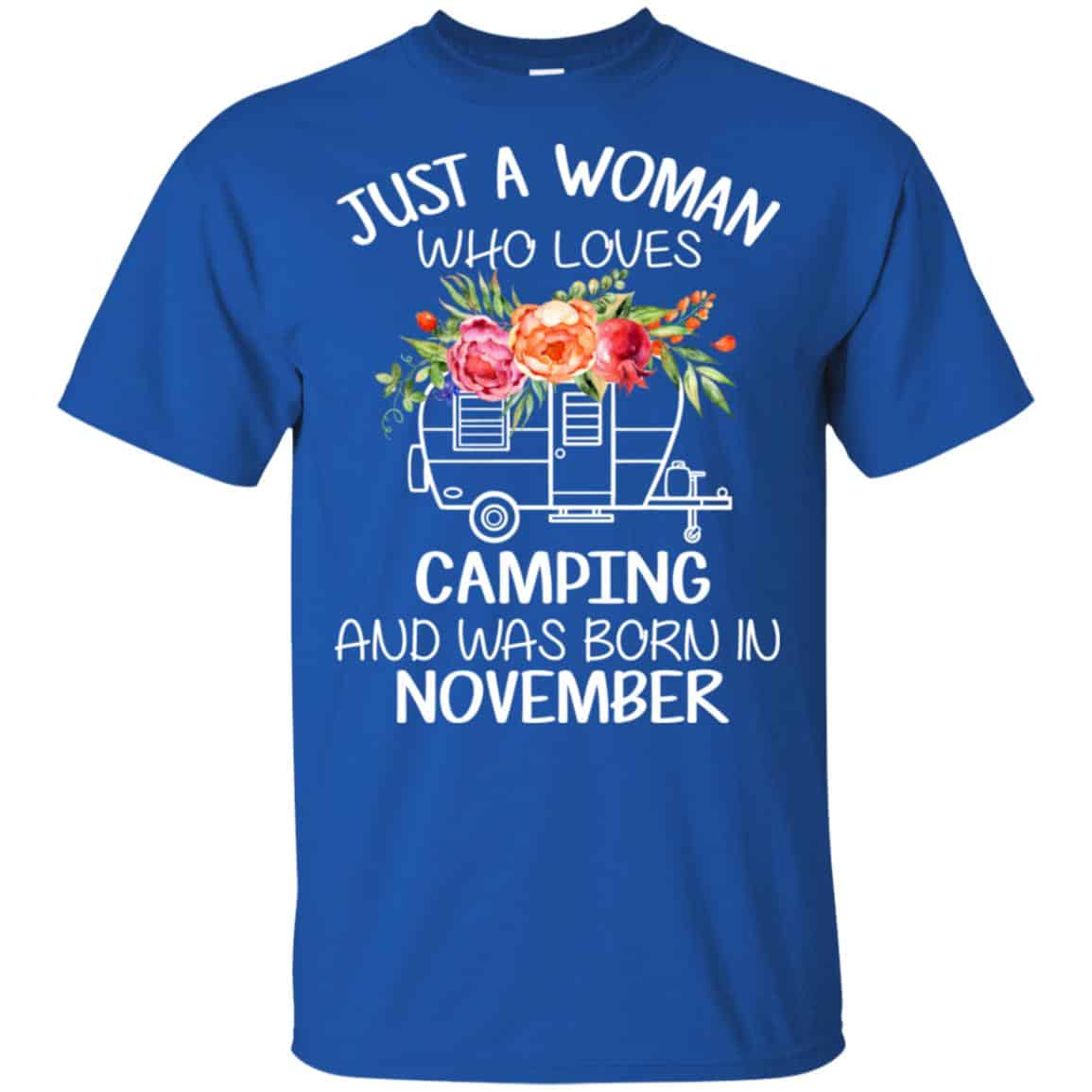Just A Woman Who Loves Camping And Was Born In November T-Shirts, Hoodie, Tank