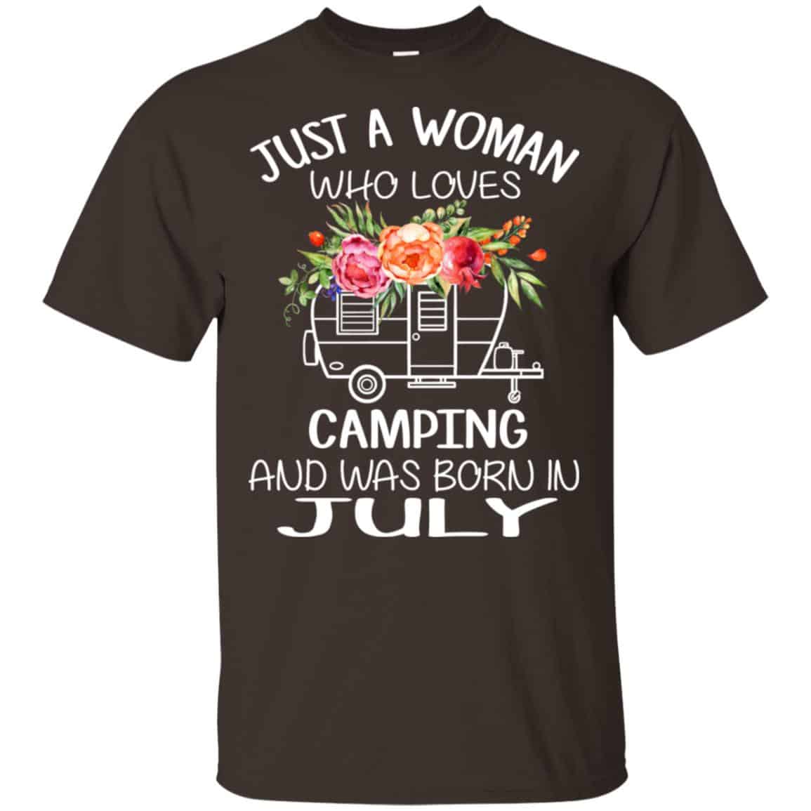 Just A Woman Who Loves Camping And Was Born In July T-Shirts, Hoodie, Tank