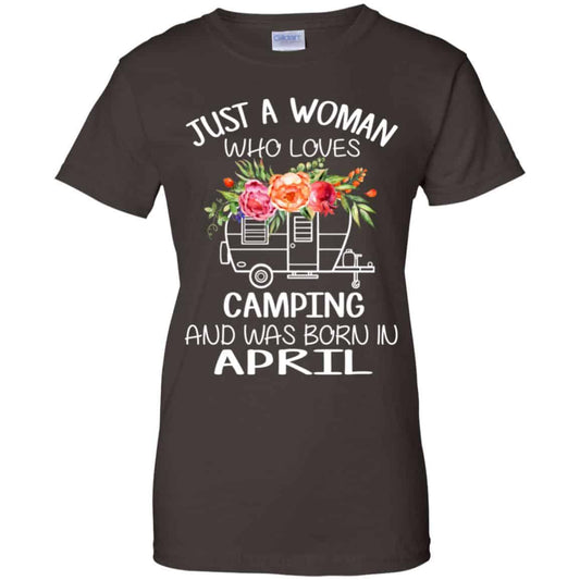 Just A Woman Who Loves Camping And Was Born In April T-Shirts, Hoodie, Tank