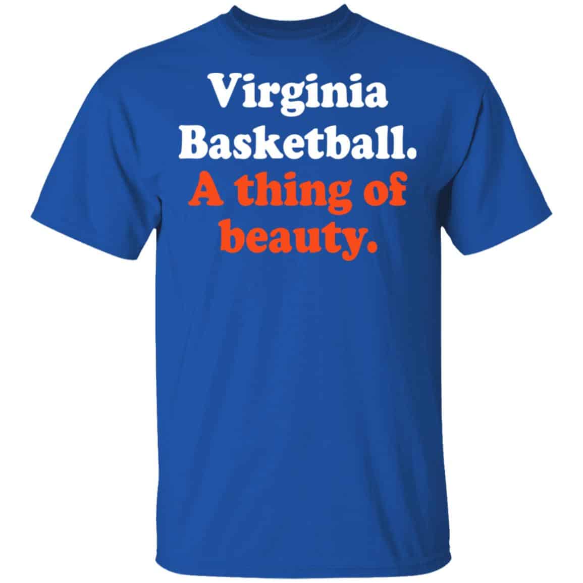 Virginia Basketball A thing Of Beauty Shirt, Hoodie, Tank
