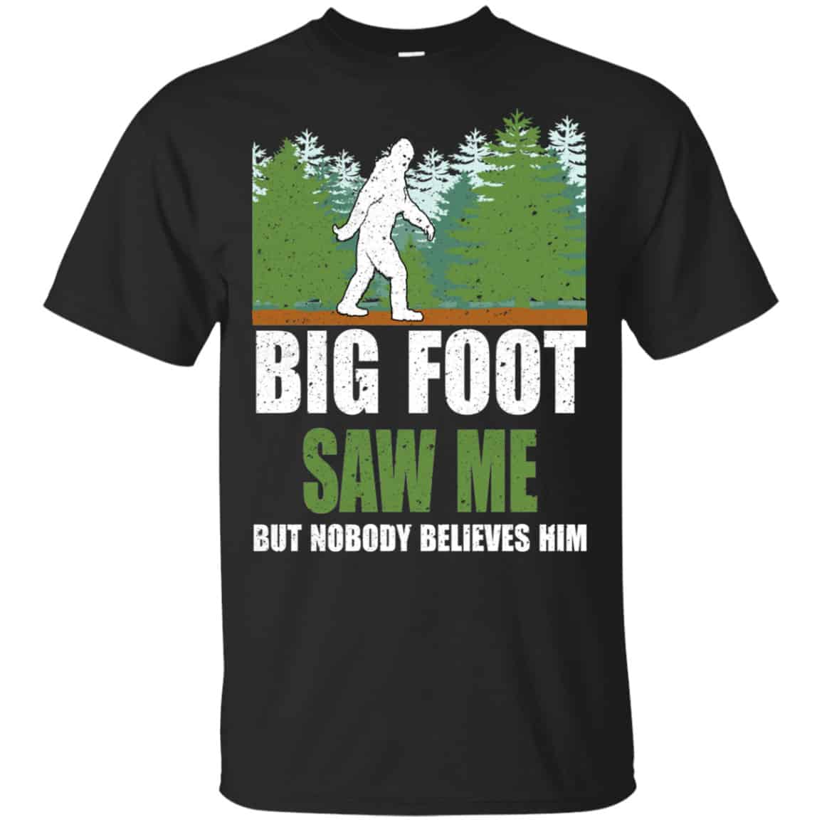 Bigfoot Saw Me But Nobody Believes Shirt, Hoodie, Tank