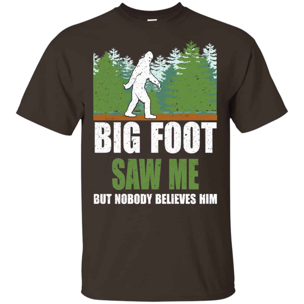 Bigfoot Saw Me But Nobody Believes Shirt, Hoodie, Tank