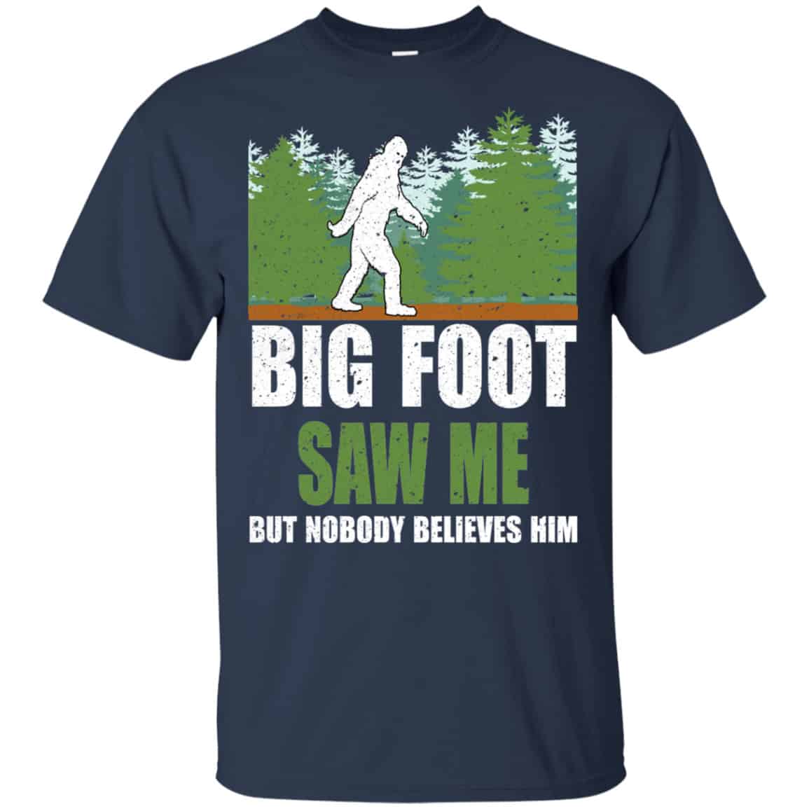 Bigfoot Saw Me But Nobody Believes Shirt, Hoodie, Tank
