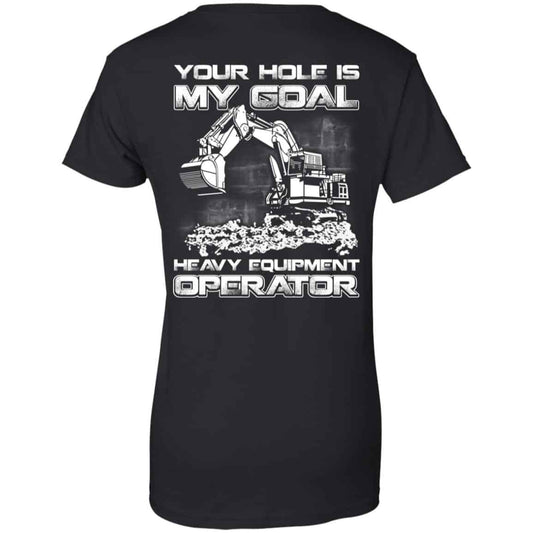 
	Your Hole Is My Goal Heavy Equipment Operator T-Shirts, Hoodie, Tank
