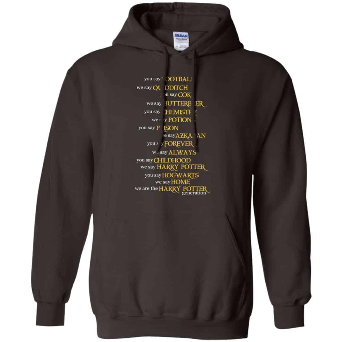 You Say Football We Say Quidditch You Say … Harry Potter Shirt, Hoodie, Tank