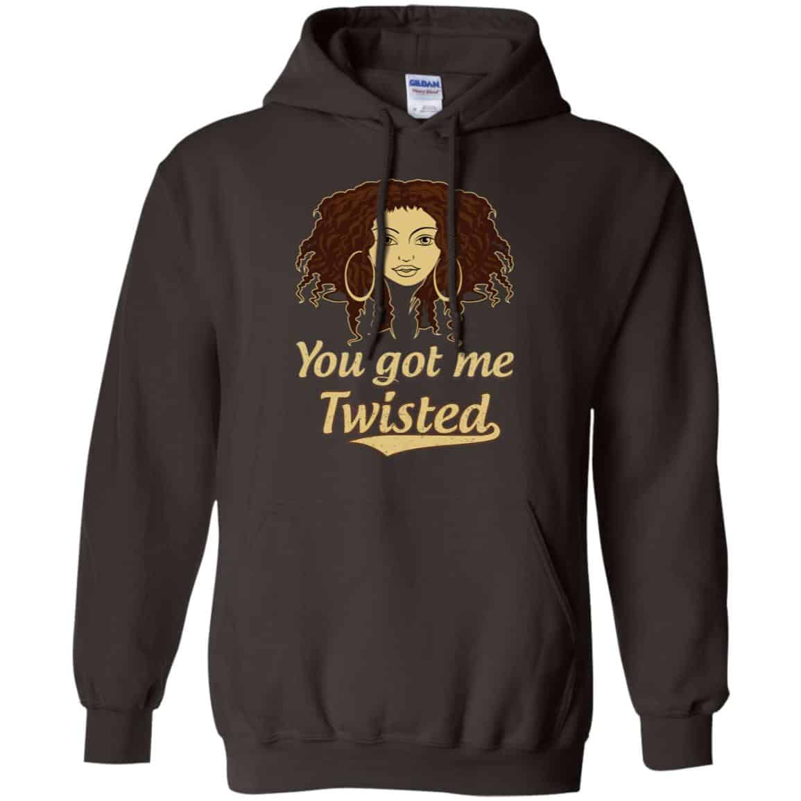 You Got Me Twisted Shirt, Hoodie, Tank