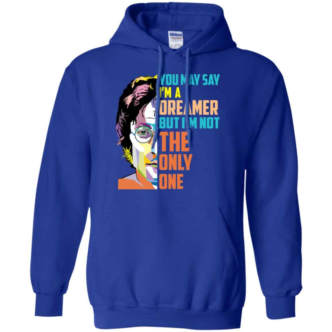 John Lennon: You May Say I’m A Dreamer But I’m Not The Only One T-Shirts, Hoodie, Tank