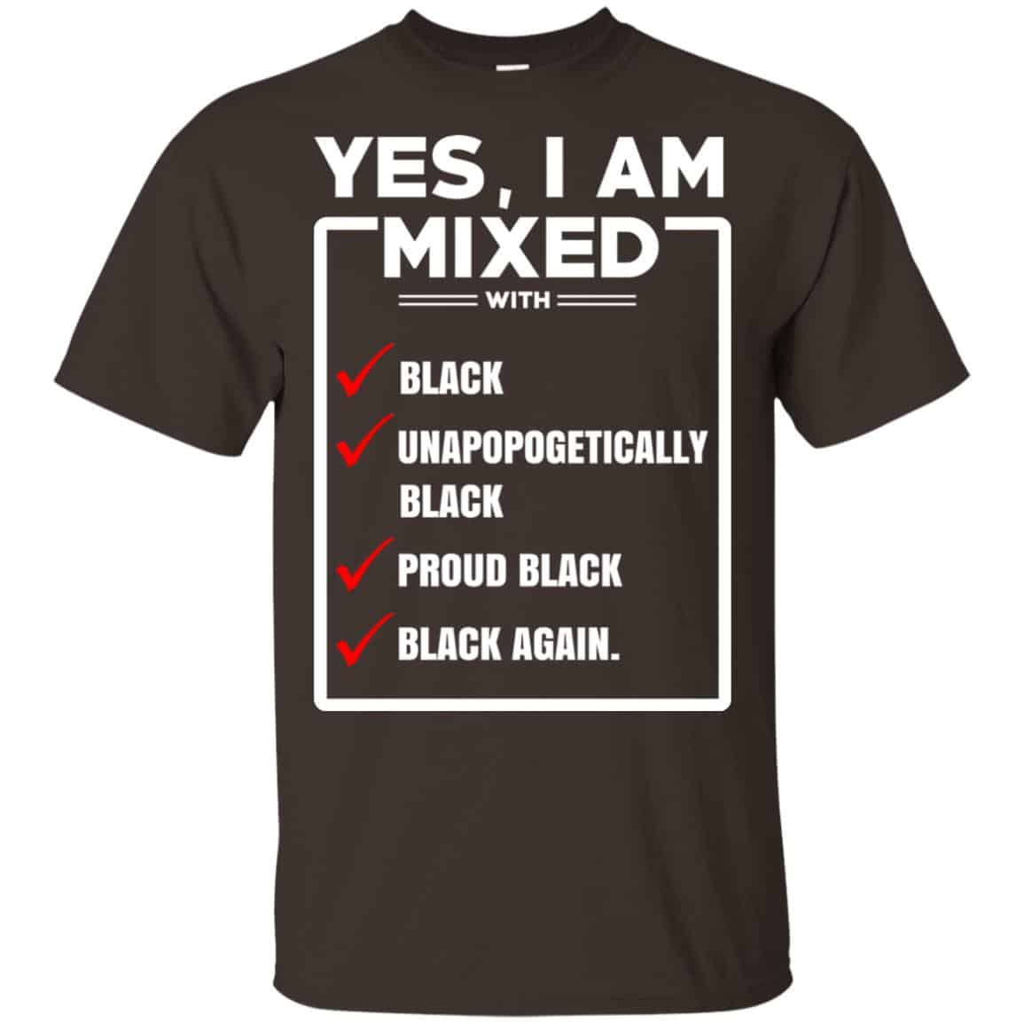 Yes, I Am Mixed T-Shirts, I’m Mixed With Black T-Shirts, Hoodie, Tank