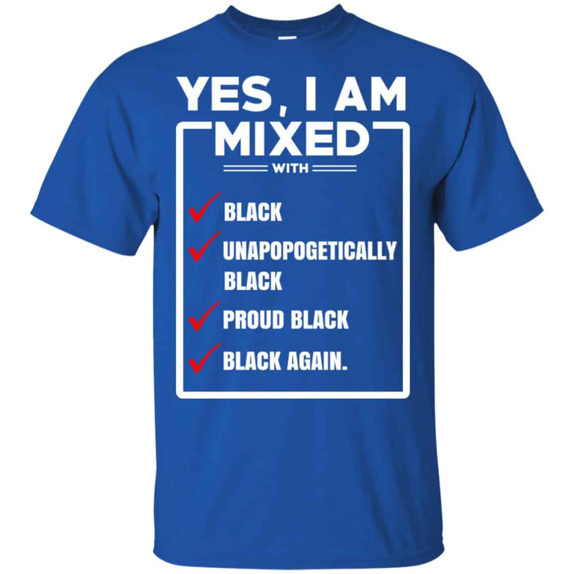 Yes, I Am Mixed T-Shirts, I’m Mixed With Black T-Shirts, Hoodie, Tank