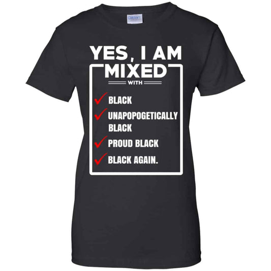 
	Yes, I Am Mixed T-Shirts, I’m Mixed With Black T-Shirts, Hoodie, Tank