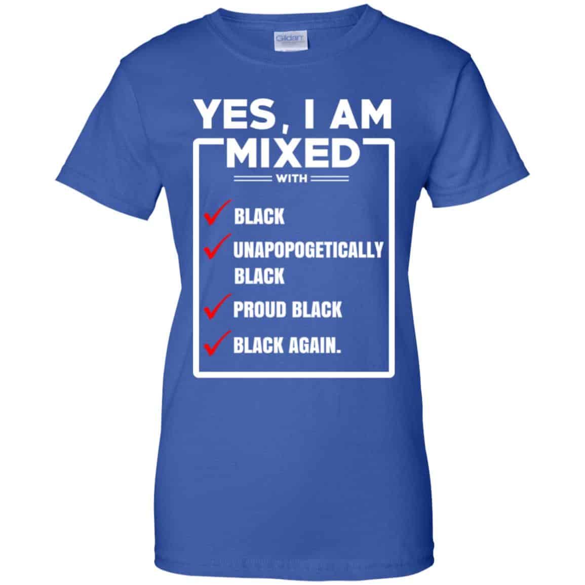 Yes, I Am Mixed T-Shirts, I’m Mixed With Black T-Shirts, Hoodie, Tank