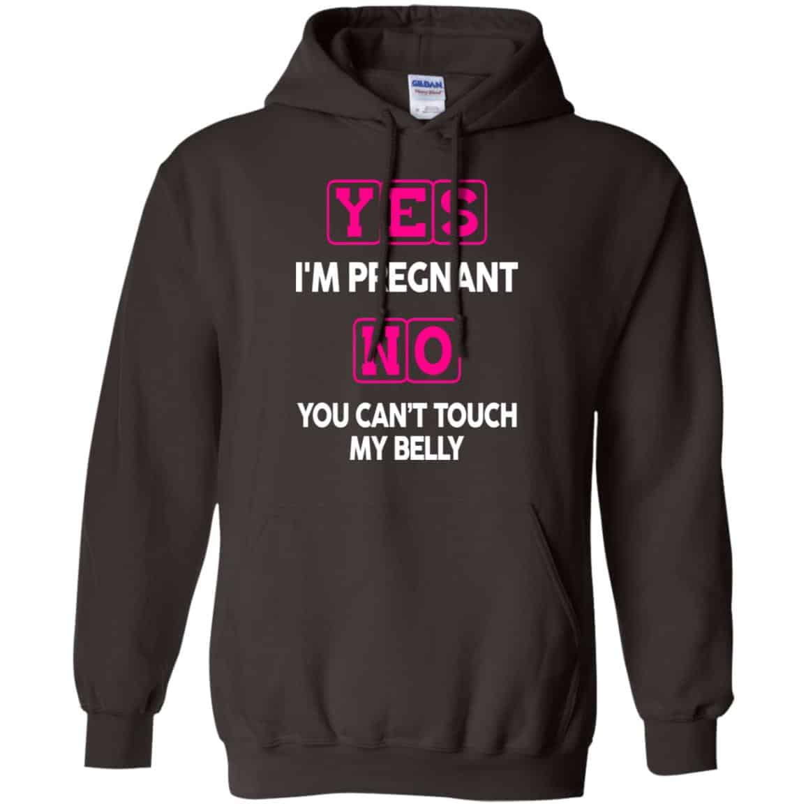 Yes I’m Pregnant No You Can’t Touch My Belly Shirt, Hoodie, Tank
