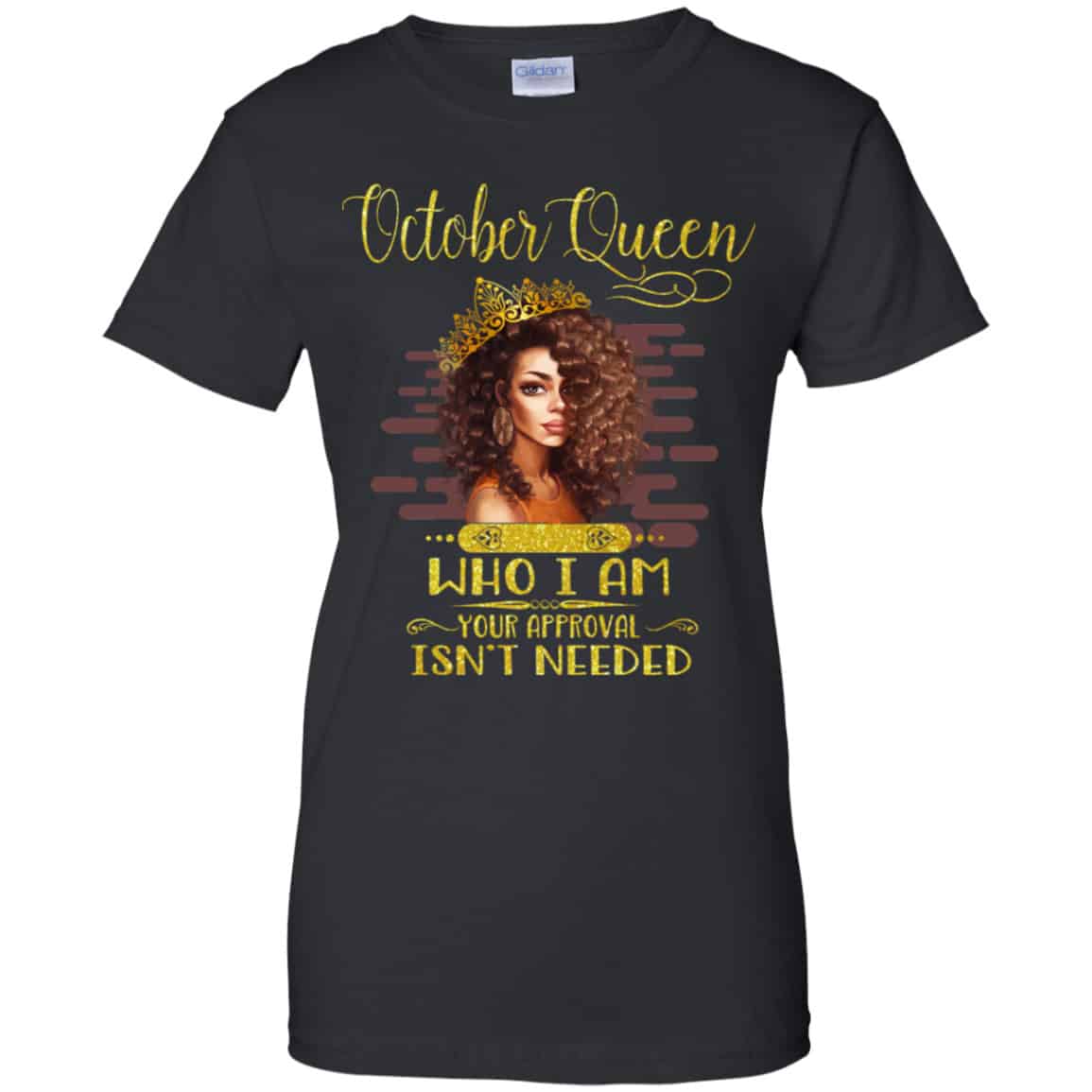 
	October Queen Who I Am Your Approval Isn’t Needed Shirt, Hoodie, Tank