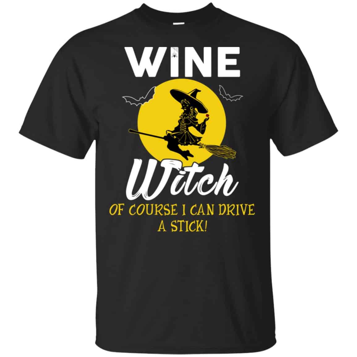 Wine Witch Of Course I Can Driver A Stick T-Shirts, Hoodie, Tank
