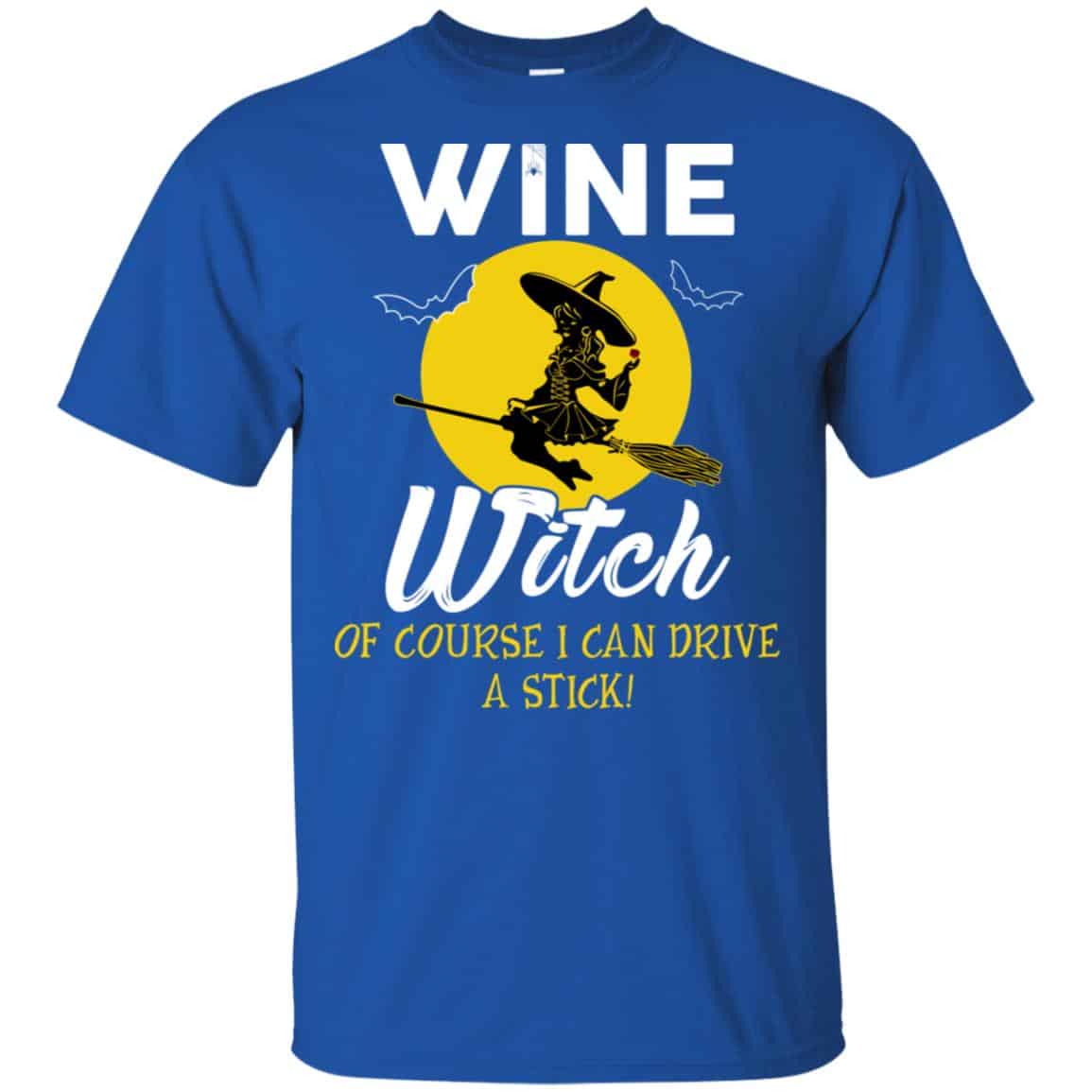 Wine Witch Of Course I Can Driver A Stick T-Shirts, Hoodie, Tank