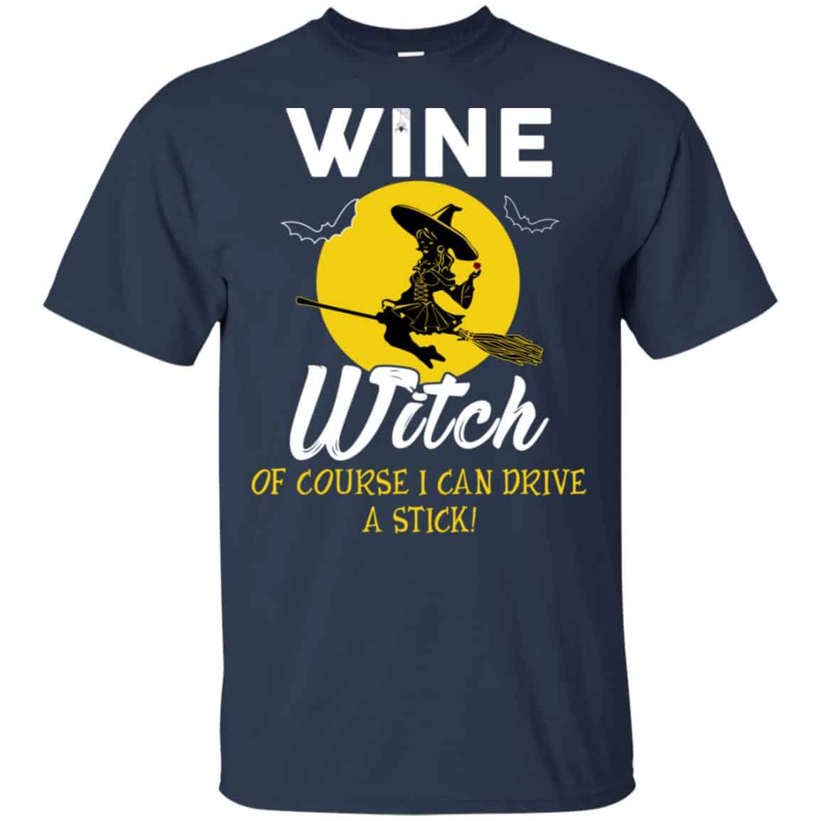 Wine Witch Of Course I Can Driver A Stick T-Shirts, Hoodie, Tank