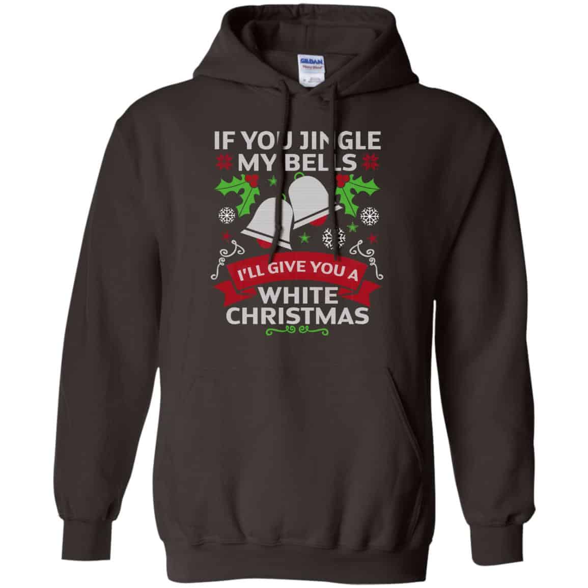 If You Jingle My Bells I’ll Give You A White Christmas T-Shirts, Hoodie, Tank