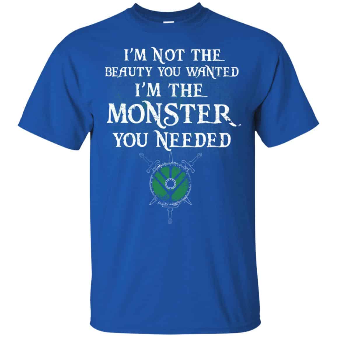 I’m Not The Beauty You Wanted I’m The Monster You Needed Shirt, Hoodie, Tank