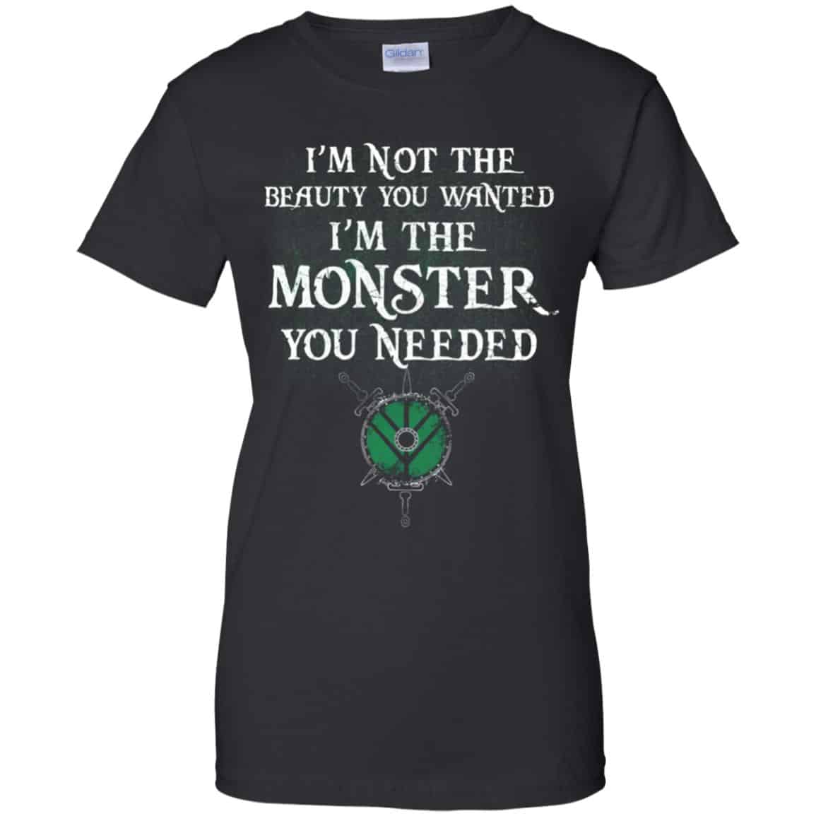 
	I’m Not The Beauty You Wanted I’m The Monster You Needed Shirt, Hoodie, Tank