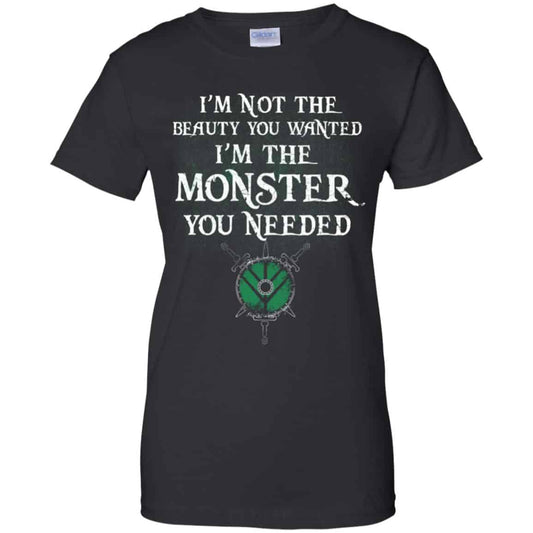 
	I’m Not The Beauty You Wanted I’m The Monster You Needed Shirt, Hoodie, Tank